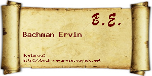 Bachman Ervin névjegykártya